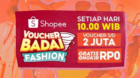 Shopee Voucher Badai Fashion Dapatkan Voucher S D Jt Setiap Hari Jam