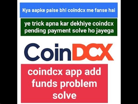 Coindcx Add Funds Problem Solve Coindcx Add Funds Problem Coindcx