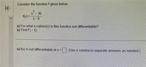 Solved Consider The Function F Given Below F X X−6x2−36 A