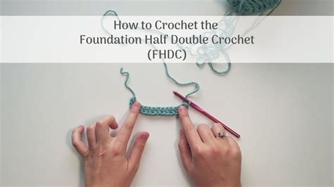 How To Crochet The Foundation Half Double Crochet Fhdc Youtube