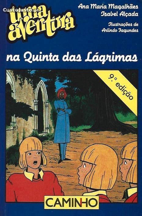 Uma Aventura Na Quinta Das Lágrimas De Ana Maria Magalhães E Isabel