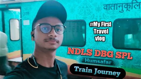 My First Travel Vlog New Delhi Darbhanga Special Humsafar Train