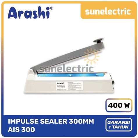 Jual Arashi Impulse Sealer AIS 300 Mesin Pres Plastik Plastic Press