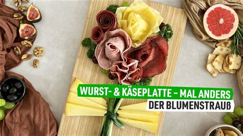 Wurst und Käseplatte anrichten als bunter Blumenstrauß YouTube