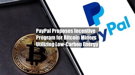 PayPal Proposes Incentive Program For Bitcoin Miners Utilizing YouTube