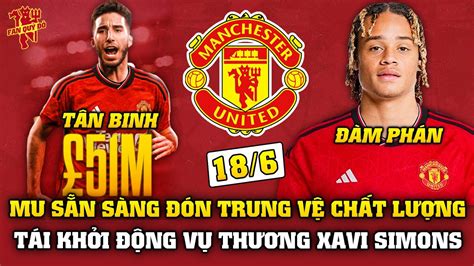 Tin Bóng Đá 18 6 MU SẴN SÀNG ĐÓN TÂN BINH TÁI KHỞI ĐỘNG CHIÊU MỘ XAVI