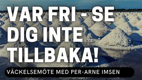 VAR FRI SE DIG INTE TILLBAKA Per Arne Imsen 19 11 2023 17 00