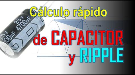 C Lculo R Pido De Capacitor Y Ripple Youtube