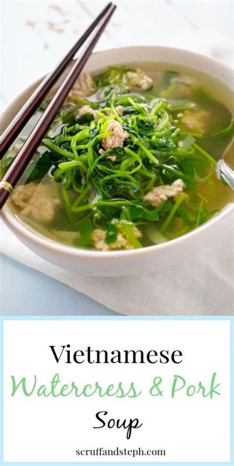 Simple Vietnamese Watercress And Pork Soup Scruff And Steph