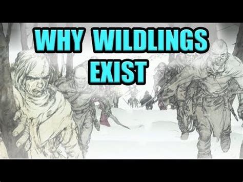 Why Wildlings Exist Why First Men Went North Beyond The Wall Game Of