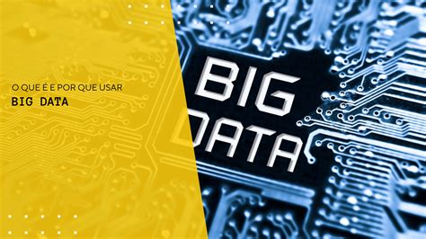 Big Data O Que E Por Que Us Lo Na Minha Estrat Gia Empresarial