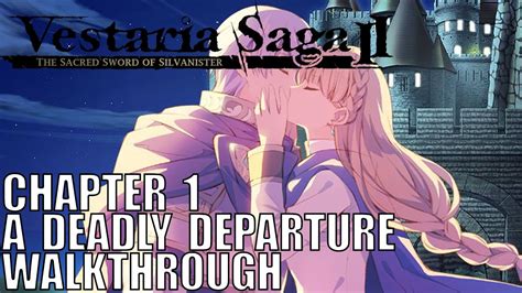 Vestaria Saga 2 Ch1 A Deadly Departure Walkthrough Sacred Sword Of