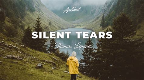 Thomas Lemmer Silent Tears Relaxing Piano Ambient Youtube