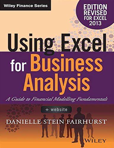 Using Excel For Business Anaysis A Guide To Financial Modelling