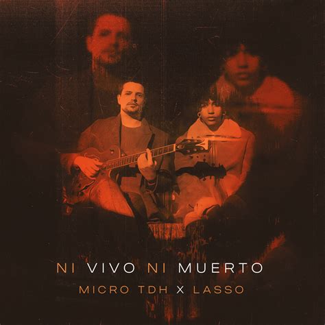 Micro TDH Lasso Ni Vivo Ni Muerto Lyrics Genius Lyrics