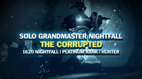 Solo Grandmaster Nightfall The Corrupted Destiny Void Hunter