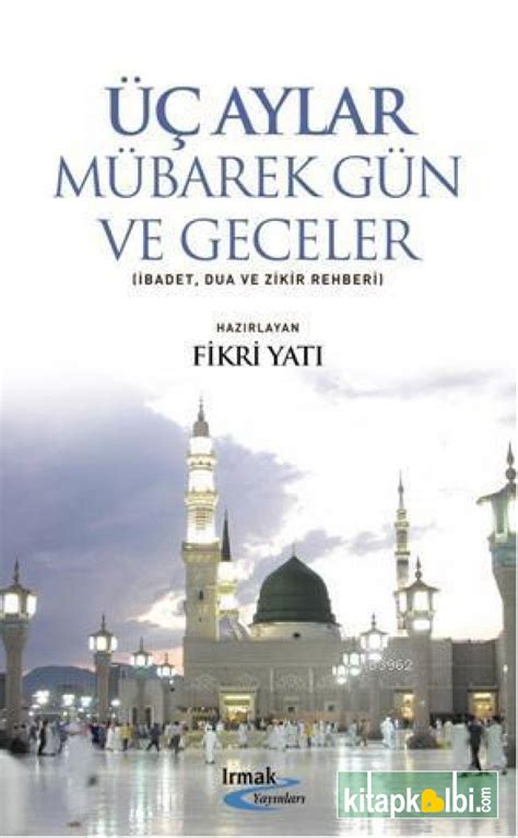 Üç Aylar Mübarek Gün ve Geceler KitapKalbi Yayıncılık