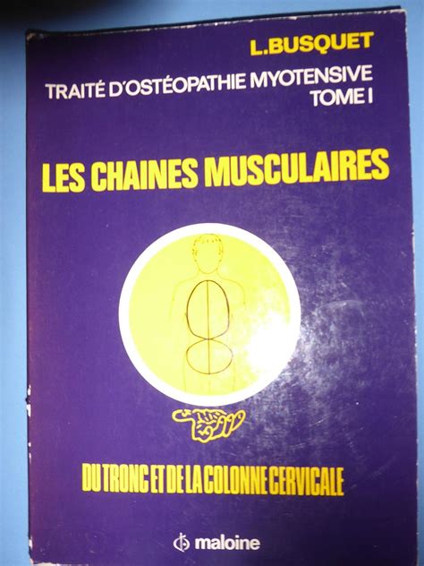 Amazon fr Traité d Ostéopathie Myotensive Tome 1 les chaînes