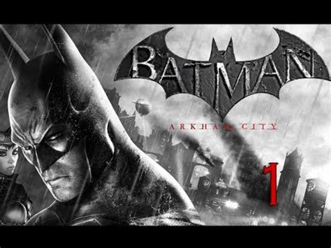 Batman Arkham City Walkthrough Part Let S Play Playthrough Hd