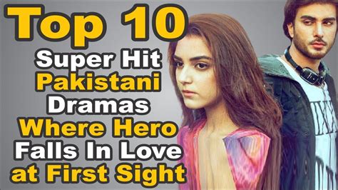 Top Super Hit Pakistani Dramas Where Hero Falls In Love At First