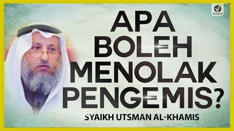 Apa Boleh Menolak Pengemis Syaikh Utsman Al Khamis Nasehatulama