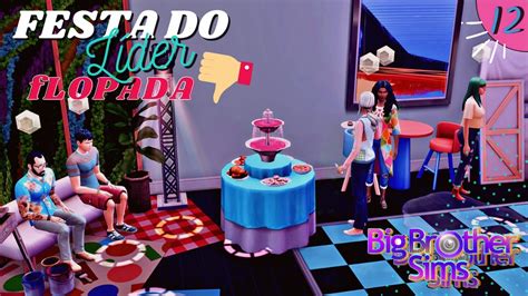 Á FESTA DO LÍDER QUE NÃO DEU CERTO PAREDÃO FORMADO BBB SIMS THE SIMS