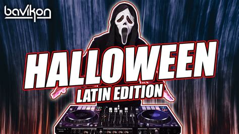 Halloween Mix Halloween Latin Party Mix Reggaeton Latin