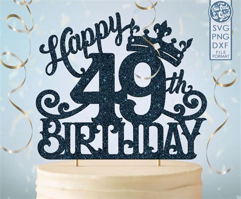 49 49th Birthday Cake Topper Svg 49 49th Happy Birthday Cake Etsy