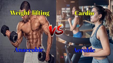 Weight Lifting Vs Cardio Anaerobic Vs Aerobic By Syed Muzammil