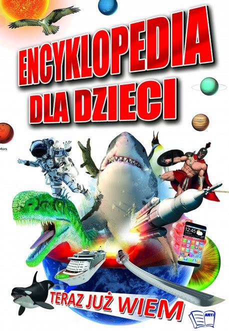 Encyklopedia Dla Dzieci Teraz Już Wiem 192str Nowa 7953738273