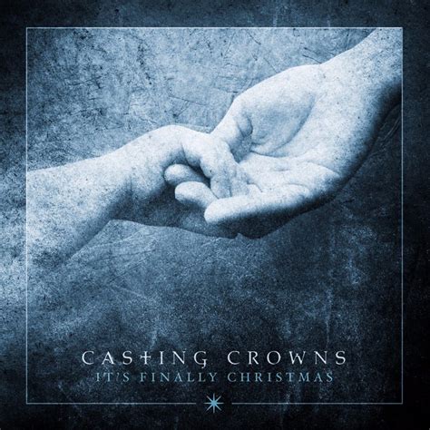 Casting Crowns Its Finally Christmas Lyrics Genius Lyrics