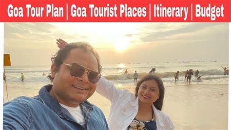 Goa Tourist Places Goa Tour Plan Goa Tour Budget Goa Itinerary