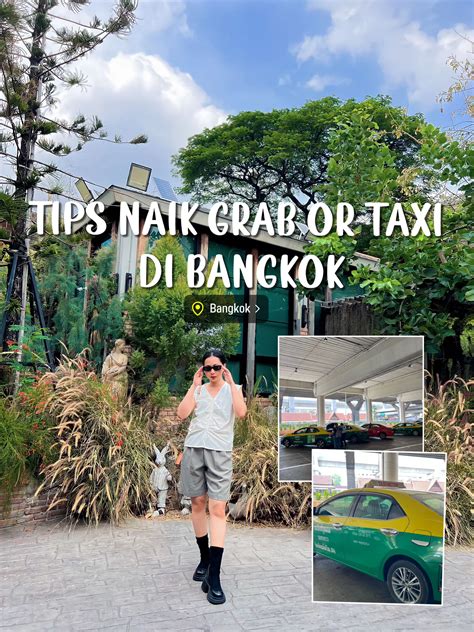 Tips Naik Grab Or Taxi Di Bangkok Galeri Diposting Oleh Gabriella Glady Lemon8