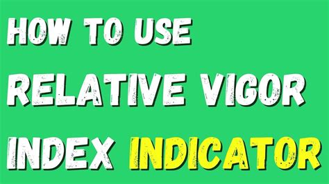 Strategy To Relative Vigor Index Indicator How To Use It Youtube