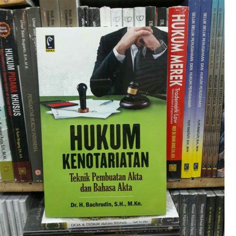 Jual HUKUM KENOTARIATAN TEKNIK PEMBUATAN AKTA DAN BAHASA AKTA