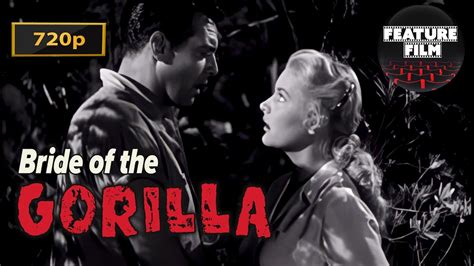 Bride Of The Gorilla 1951 Classic Horror Movie 720p Classic Full Length Movie For Free Youtube