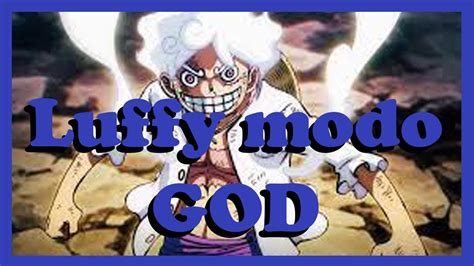 One Piece Gear Luffy Modo God Youtube