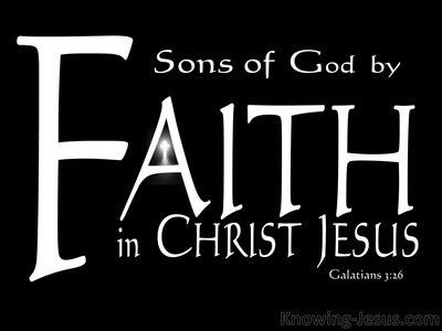 Galatians For You Are All Sons Of God Through Faith In Christ Jesus