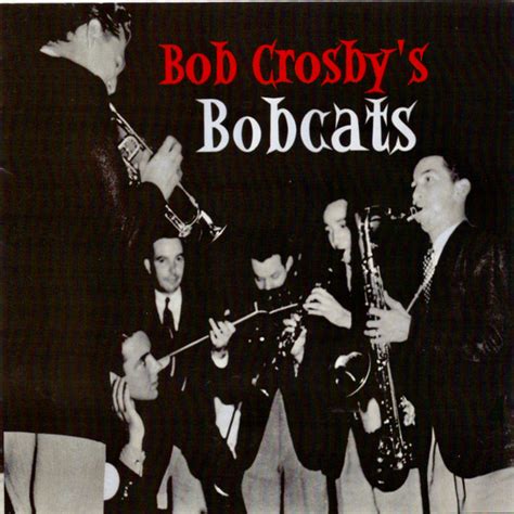 Bob Crosby's Bobcats – Bob Crosby's Bobcats (2011, CDr) - Discogs