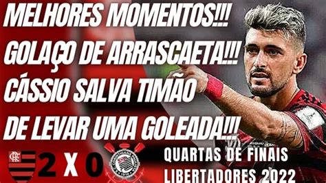 Melhores Momentos Corinthians X Flamengo Gola O De Arrascaeta