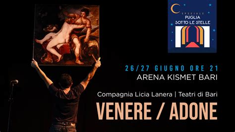 Venere Adone In Scena All Arena Kismet Teatri Di Bari Blog Archive