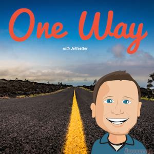 Introducing the One Way Podcast by Jeffsetter