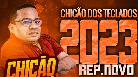 CHICÃO DOS TECLADOS 2023 REPERTÓRIO NOVO 2023 CD NOVO MÚSICAS