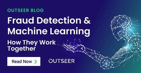 Fraud Detection And Machine Learning How They Work Together Outseer