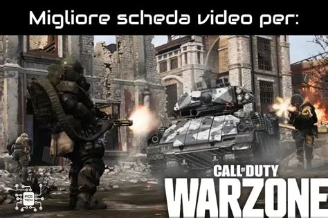 Migliore Scheda Video Per Call Of Duty Warzone Pcgaming Tech