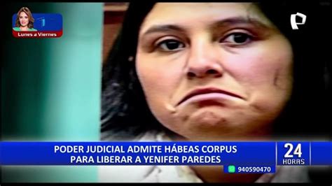 Yenifer Paredes Admiten Hábeas Corpus Para Anular Prisión Preventiva Contra Cuñada De Castillo