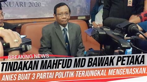 Breaking News Tindakan Mahfud Md Bawak Petaka Anies Buat Partai