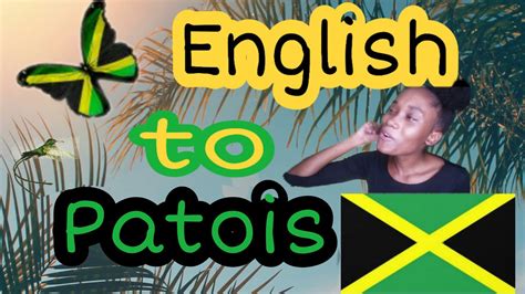 Translating English To Patois Patwa How To Speak Like A Jamaican