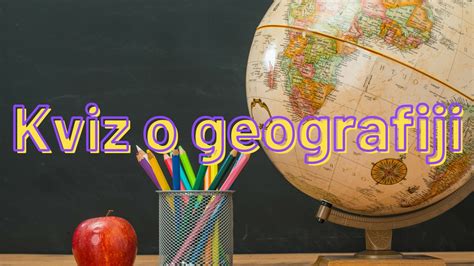 Okušajte se u ovom općem kvizu geografije i pokažite kako snalazite po