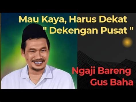 Ngaji Bareng Gus Baha 2023 II Mau Cepet Kaya Harus Punya Dekengan